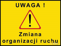 Znak drogowy informujący o zmianie organizacji ruchu
